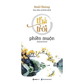 Sách Thả Trôi Phiền Muộn (Tái Bản)