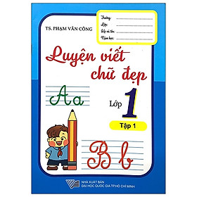 Luyện Viết Chữ Đẹp Lớp 1 - Tập 1 (Tái Bản 2020)