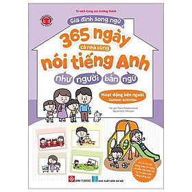 Sách Gia Đình Song Ngữ - 365 Ngày Cả Nhà Cùng Nói Tiếng Anh Như Người Bản Ngữ - Hoạt Động Bên Ngoài