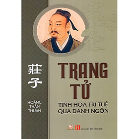 Sách Trang Tử - Tinh Hoa Trí Tuệ Qua Danh Ngôn