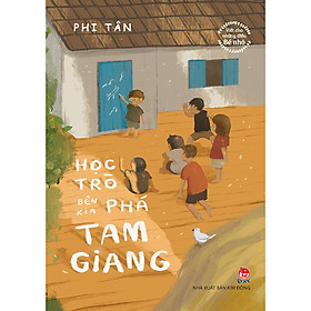 Sách Học Trò Bên Kia Phá Tam Giang (Viết Cho Những Điều Bé Nhỏ)