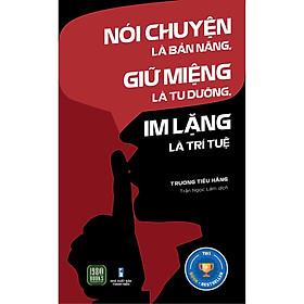 Nói Chuyện Là Bản Năng, Giữ Miệng Là Tu Dưỡng, Im Lặng Là Trí Tuệ - Phiên Bản Mới Nhất