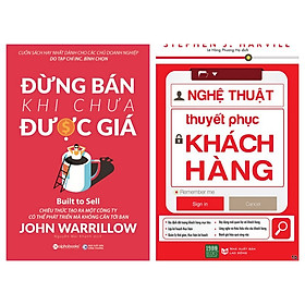 Combo 2 Cuốn: Đừng Bán Khi Chưa Được Giá + Nghệ Thuật Thuyết Phục Khách Hàng