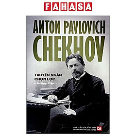 Anton Pavlovich Chekhov - Truyện Ngắn Chọn Lọc