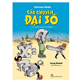 Sách Câu Chuyện Đại Số - The cartoon guide to Algebra
