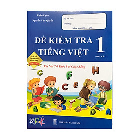 [Download Sách] Đề kiểm tra tiếng việt 1 học kì 1 ( kết nối tri thức với cuộc sống )