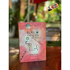 HÀ NỘI NHỮNG MÙA CỔ ĐIỂN - Uông Triều – Tao Đàn 