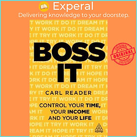 Sách - Boss It : Control Your Time, Your Income and Your Life by Carl Reader (UK edition, paperback)