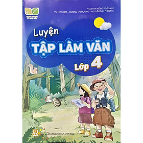 Luyện tập làm văn lớp 4 (Kết nối tri thức với cuộc sống)