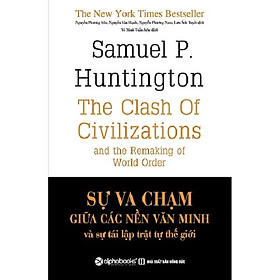 Sự Va Chạm Giữa Các Nền Văn Minh Và Sự Tái Lập Trật Tự Thế Giới ( tặng kèm bookmark Sáng Tạo )