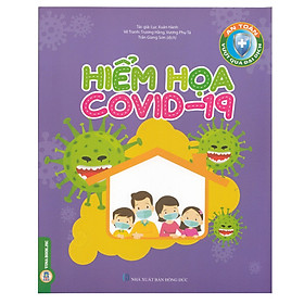 An toàn vượt qua đại dịch: Hiểm họa Covid - 19