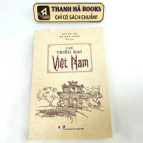 CÁC TRIỀU ĐẠI VIỆT NAM