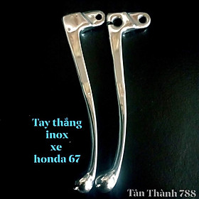 CẶP TAY THẮNG INOX HONDA 67