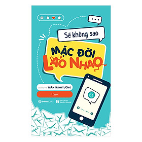 Nơi bán Sẽ Không Sao Mặc Đời Lao Nhao - Giá Từ -1đ