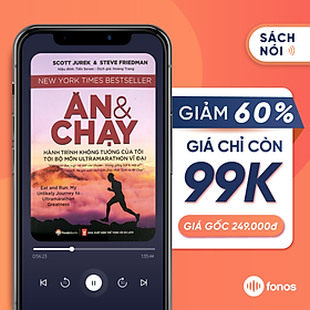 Sách nói: Ăn Và Chạy - Hành Trình Không Tưởng Của Tôi Tới Bộ Môn Ultramarathon Vĩ Đại