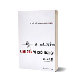 24 Bước Khỏi Sự Kinh Doanh Thành Công - Kinh Điển Về Khởi Nghiệp (Tái Bản 2022)