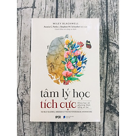 Tâm Lí Học Tích Cực - Khoa Học Về Phương Thức Sống An Lạc