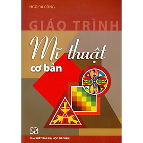 Giáo Trình Mĩ Thuật Cơ Bản (Tái bản năm 2022)