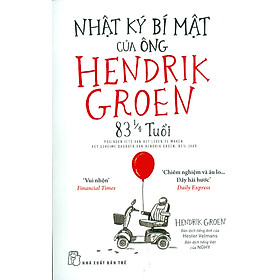 NHẬT KÝ BÍ MẬT CỦA ÔNG HENDRIK GROEN 83 1/4 TUỔI - Hendrik Groen - NXB Trẻ