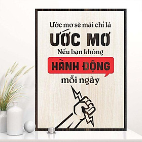 Tranh gỗ decor truyền cảm hứng "Ước mơ sẽ mãi chỉ là ước mơ nếu bạn không hành động mỗi ngày