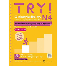 Hình ảnh sách TRY! Kỳ thi năng lực Nhật ngữ N4. Phát triển các kỹ năng tiếng Nhật từ ngữ pháp - NXB Trẻ - Bản Quyền