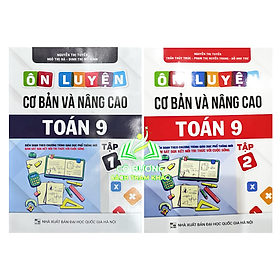 Sách - Combo Ôn Luyện Cơ Bản Và Nâng Cao Toán 9 - Tập 1 + 2 ( Kết Nối )