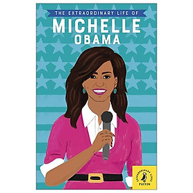 The Extraordinary Life of Michelle Obama (Extraordinary Lives)