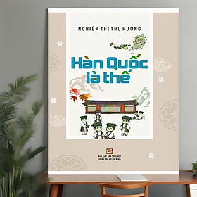 Sách - Hàn Quốc Là Thế