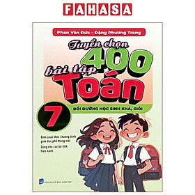 Sách - Tuyển Chọn 400 Bài Tập Toán 7 - Bồi Dưỡng Học Sinh Khá, Giỏi