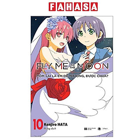 Sách - Fly Me To The Moon - Tóm Lại Là Em Dễ Thương, Được Chưa? - Tập 10 (Tái Bản 2025)