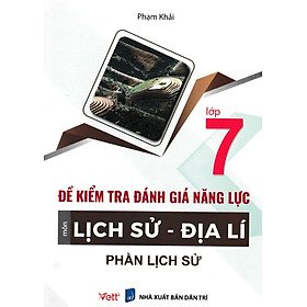 	Đề Kiểm Tra Đánh Giá Năng Lực Môn Lịch Sử - Địa Lí (Phần Lịch Sử) Lớp 7 _EDU