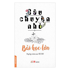 Câu Chuyện Nhỏ - Bài Học Lớn