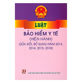 [Download Sách] Luật Bảo Hiểm Y Tế (Hiện Hành) (Sửa Đổi, Bổ Sung Năm 2013, 2014, 2015, 2018)