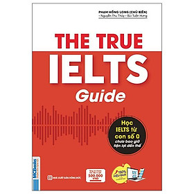 The True IELTS Guide - Lộ Trình Học Ielts Cho Người Mới Bắt Đầu