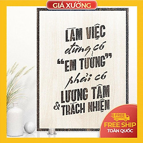 Tranh tạo động lực trang trí văn phòng - làm việc đừng có em tưởng phải có lương tâm và trách nhiệm​