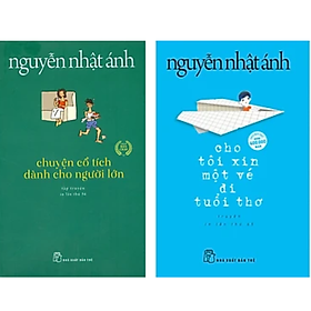 Hình ảnh Combo 2 Cuốn: Chuyện Cổ Tích Dành Cho Người Lớn + Cho Tôi Xin Một Vé Đi Tuổi Thơ (Bộ Sách Được Tìm Đọc Nhiều Nhất Của Nguyễn Nhật Ánh / Tặng Kèm Bookmark Happy Life)