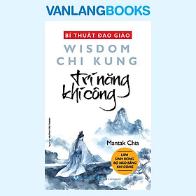 Bí Thuật Đạo Giáo - Trí Năng Khí Công - Tái Bản 2026 - Vanlangbooks