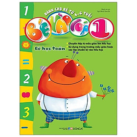 Bé Vào Lớp 1 - Bé Học Toán (Dành Cho Bé Từ 4-6 Tuổi)