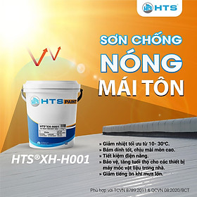 Mua  ƯU ĐÃI SỐC  Sơn chống nóng mái tôn HTS XH-H001 thùng nhỏ 5Kg - Giảm ngay 10-30 độ C  Chống nóng tới 12 năm