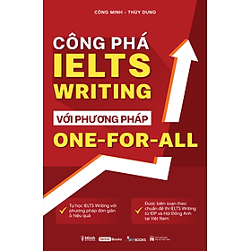 Sách Công Phá IELTS Writing Với Phương Pháp One - For- All - Công Minh