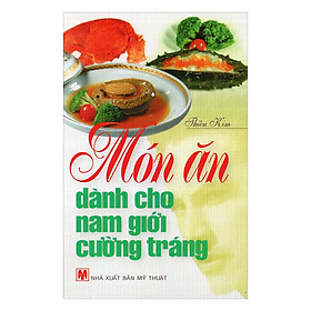 Món Ăn Dành Cho Nam Giới Cường Tráng