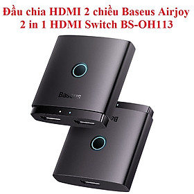 Đầu chia HDMI cáp chia cổngHDMI 2 chiều Baseus Airjoy  2 in 1 HDMI Switch BS-OH113/ BS-OH114 _ hàng chính hãng - Đầu chia_OH113