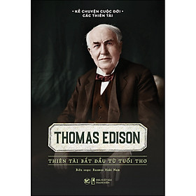 Hình ảnh Thomas Edison - Thiên Tài Bắt Đầu Từ Tuổi Thơ