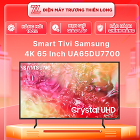 Smart Tivi Samsung 4K 65 Inch UA65DU7700 - HÀNG CHÍNH HÃNG - CHỈ GIAO HCM