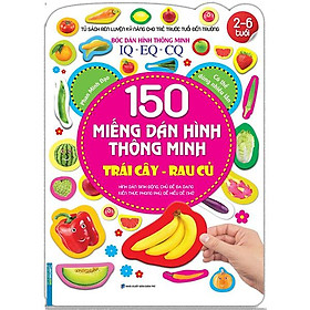 150 Miếng Dán Hình Thông Minh - Trái Cây, Rau Củ (Tái Bản)