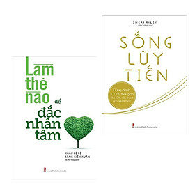 Combo Sách Hay: Làm Thế Nào Để Đắc Nhân Tâm + Sống Lũy Tiến (Tủ Sách Sống - Top Sách Được Bạn Đọc Yêu Thích)