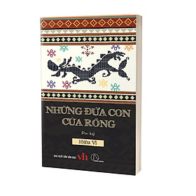 NHỮNG ĐỨA CON CỦA RỒNG – Hữu Vi - Book Hunter - Công ty TNHH Truyền Thông và Giáo Dục Lyceum