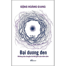 Hình ảnh Sách Đại Dương Đen - Những Câu Chuyện Từ Thế Giới Của Trầm Cảm (Tặng kèm Bộ Bookmark Love Book)