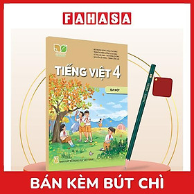 Sách Giáo Khoa Tiếng Việt 4 - Tập 1 (Kết Nối) (Chuẩn) - Kèm Bút Chì