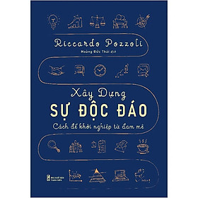 Xây Dựng Sự Độc Đáo – Cách Để Khởi Nghiệp Từ Đam Mê